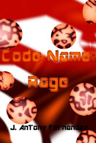 Libro Code Name: Rage J. AnTony Fernandez