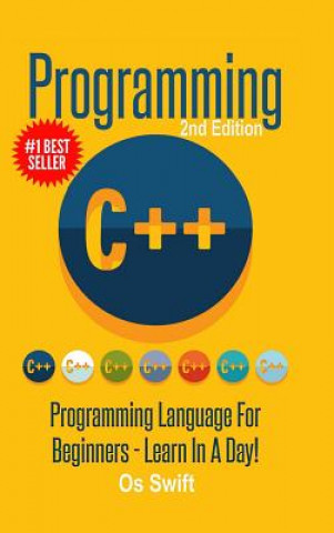 Kniha Programming: C ++ Programming: Programming Language for Beginners: Learn in A Day! Os Swift