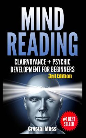 Könyv Mind Reading: Clairvoyance and Psychic Development Crystal Muss