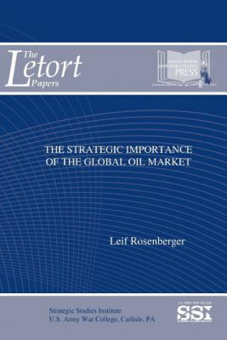 Könyv Strategic Importance of the Global Oil Market Leif Rosenberger