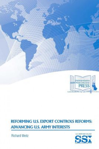 Книга Reforming U.S. Export Controls Reforms: Advancing U.S. Army Interests Richard Weitz