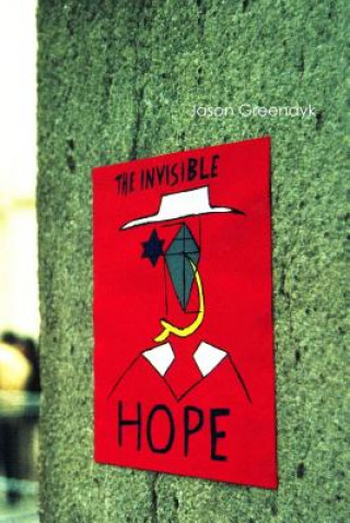 Knjiga Invisible Hope Jason Greendyk