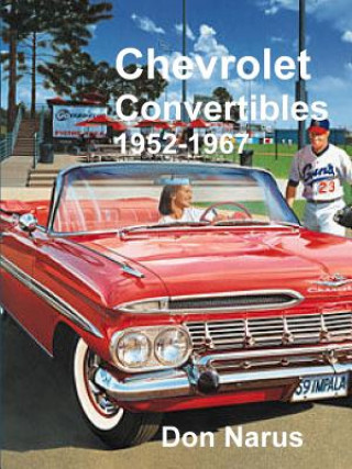 Kniha Chevrolet Convertibles 1952-1967 Don Narus