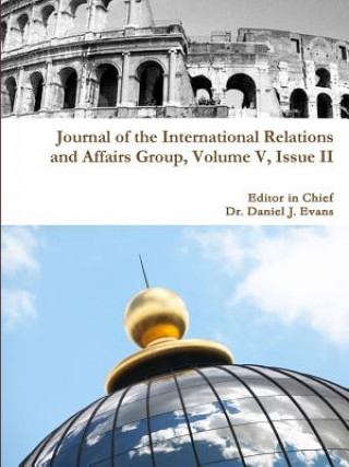 Βιβλίο Journal of the International Relations and Affairs Group, Volume V, Issue II Daniel Evans