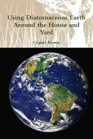 Carte Using Diatomaceous Earth Around the House and Yard Cygnet Brown