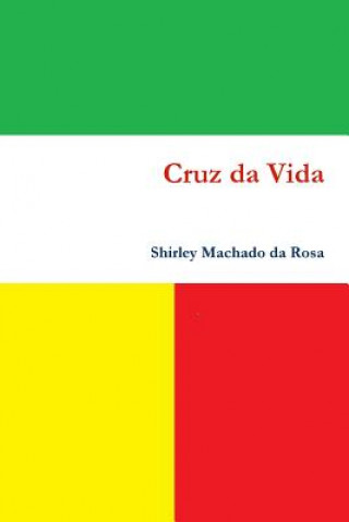 Книга Cruz Da Vida Shirley Machado da Rosa