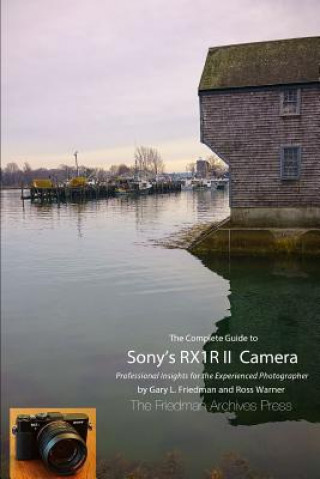 Książka Complete Guide to Sony's Rx1r II Camera (B&W Edition) Gary L. Friedman