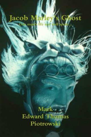 Kniha Jacob Marley's Ghost Mr. Mark Edward Thomas Piotrowski