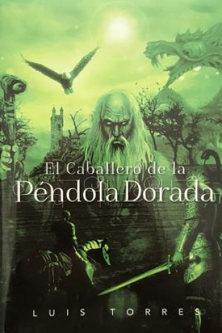 Book El Caballero de la Pendola Dorada Luis Torres