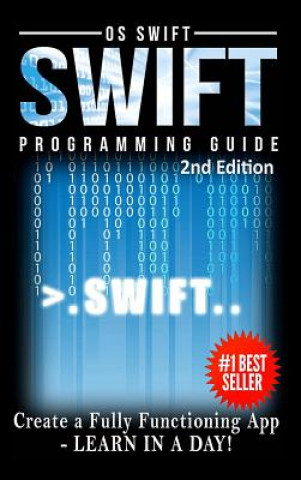 Книга Programming: Swift: Create A Fully Functioning App: Learn in A Day! Os Swift