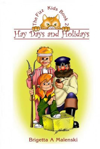 Könyv Hay Days and Holidays. the Fizz Kids 2 Brigetta Ann Malenski