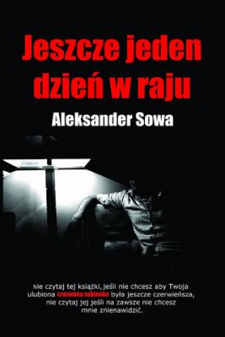 Kniha Jeszcze Jeden Dzien w Raju Aleksander Sowa