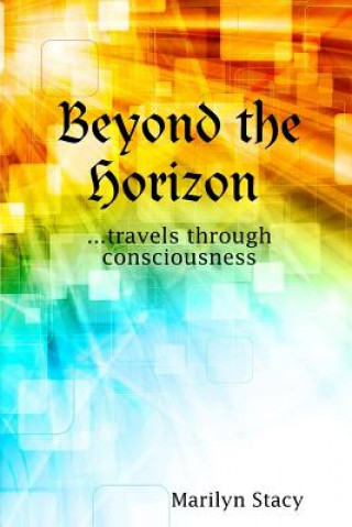 Książka Beyond the Horizon ...Travels Through Consciousness Marilyn Stacy