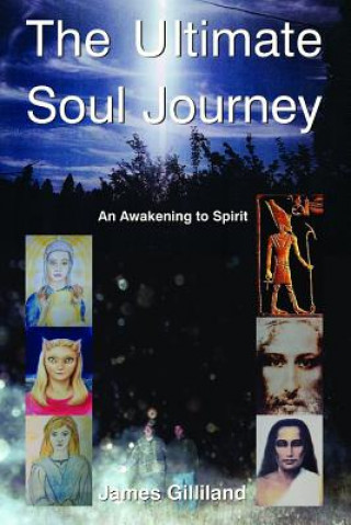 Kniha Ultimate Soul Journey James Gilliland