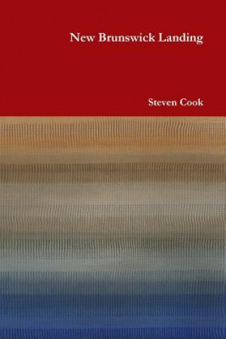 Kniha New Brunswick Landing Steven Cook