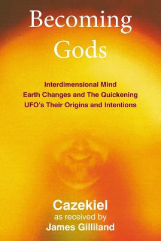 Könyv Becoming Gods James Gilliland