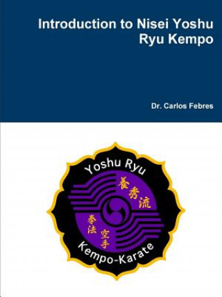 Kniha Introduction to Nisei Yoshu Ryu Kempo Carlos Febres