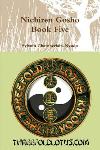 Buch Nichiren Gosho - Book Five Revered Sylvain Chamberlain-Nyudo