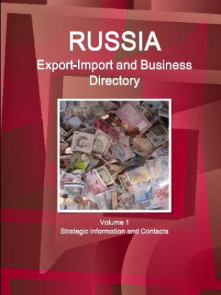 Kniha Russia Export-Import and Business Directory Volume 1 Strategic Information and Contacts Inc IBP