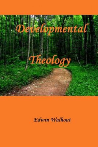 Книга Developmental Theology Edwin Walhout