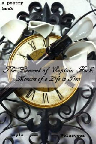 Kniha Lament of Captain Hook: Memoirs of a Life in Time Layla Velasquez