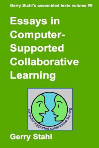 Kniha Essays In Computer-Supported Collaborative Learning Gerry Stahl