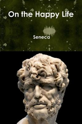 Kniha On the Happy Life Seneca