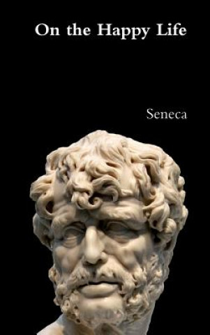Carte On the Happy Life Seneca