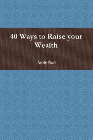 Kniha 40 Ways to Raise Your Wealth Andy Rod