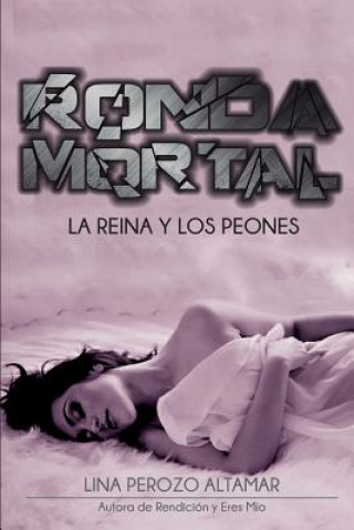 Książka Ronda Mortal: La Reina y Los Peones Lina Perozo Altamar