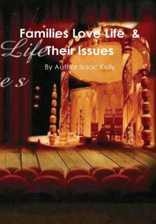 Könyv Families Love Life & Their Issues ISAAC KELLY