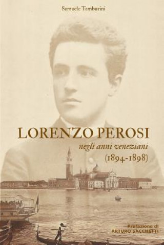 Carte Lorenzo Perosi Negli Anni Veneziani (1894-1898) Samuele Tamburini
