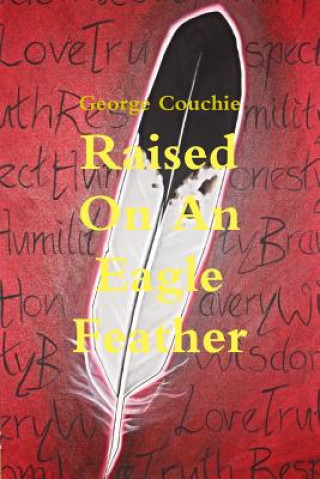 Könyv Raised on an Eagle Feather George Couchie