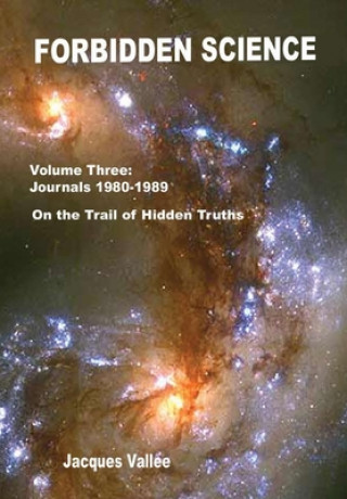 Könyv Forbidden Science - Volume Three Jacques Vallee