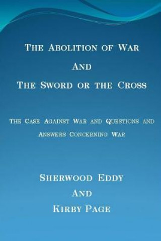 Książka Abolition of War and the Sword or the Cross Sherwood Eddy