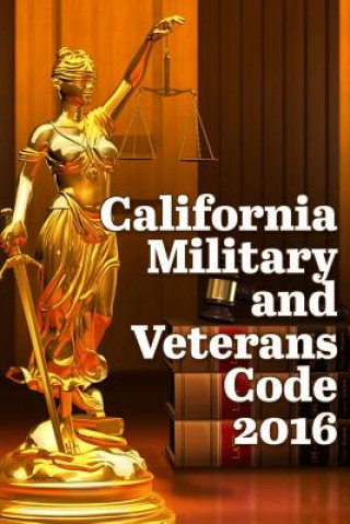 Kniha California Military and Veterans Code 2016 John Snape