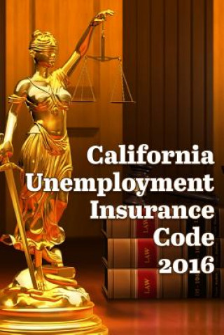 Libro California Unemployment Insurance Code 2016 John Snape