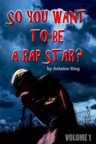 Carte So You Wanna be a Rap Star? Antoine King
