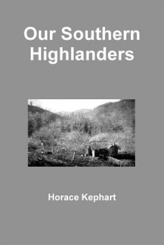 Buch Our Southern Highlanders Horace Kephart