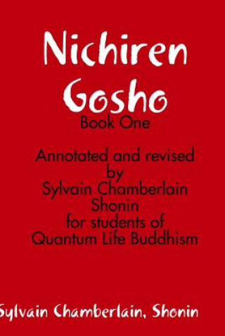 Kniha Nichiren Gosho - Book One Revered Sylvain Chamberlain-Nyudo