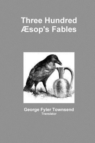 Kniha Three Hundred Aesop's Fables Townsend