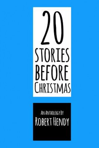 Knjiga 20 Stories Before Christmas Robert Hendy