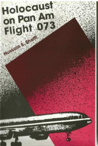 Könyv Holocaust on Pan am Flight 073 Hussain S. Shaffi