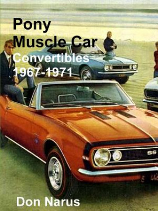 Книга Pony Muscle Car Convertibles 1967-1971 Don Narus