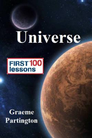 Könyv Universe: First 100 Lessons Graeme Partington