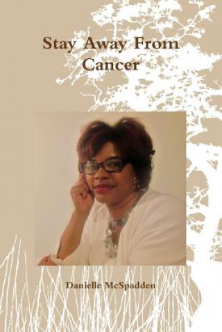 Kniha Stay Away from Cancer Danielle McSpadden