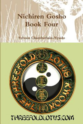 Knjiga Nichiren Gosho - Book Four Revered Sylvain Chamberlain-Nyudo