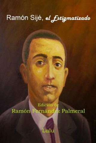Kniha Ramon Sije, El Estigmatizado Ramon Fernandez Palmeral