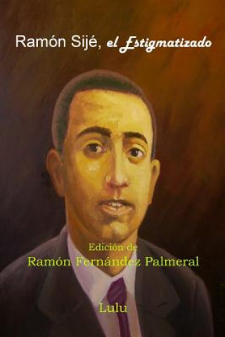 Książka Ramon Sije, El Estigmatizado Ramon Fernandez Palmeral