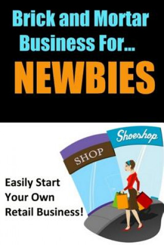 Libro Brick and Mortar Business for Newbies New Thrive Learning Institute